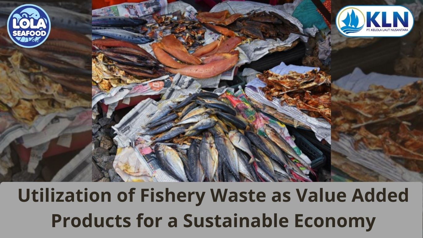 Utilization of Fishery Waste as Value Added Products for a Sustainable Economy